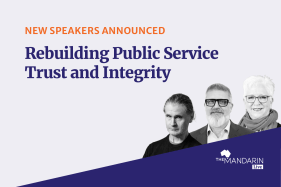 New speakers announced for The Mandarin’s upcoming Sydney conference: ‘Rebuilding public service trust and integrity’